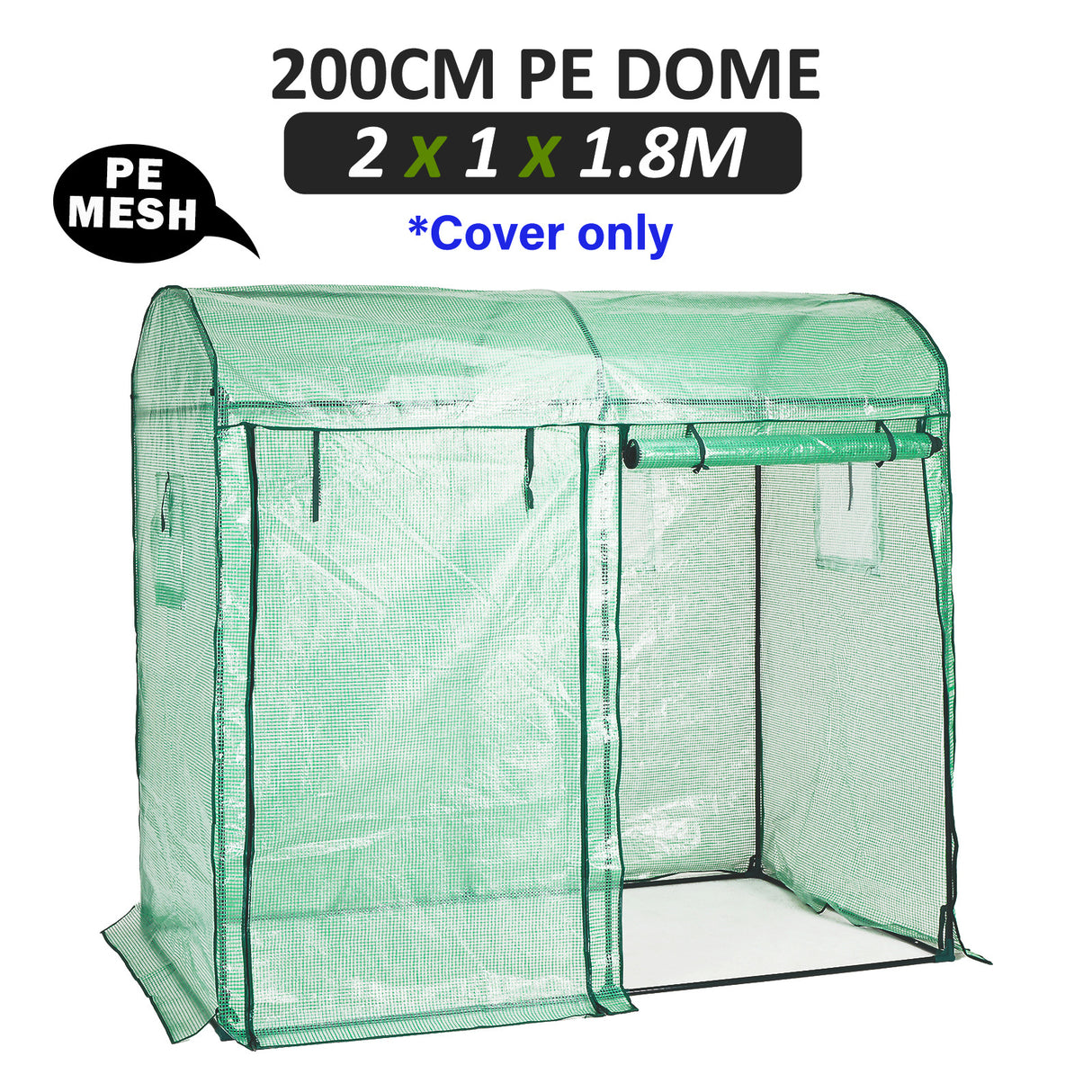 A 200cm PE dome greenhouse cover designed for a structure measuring 2m x 1m x 1.8m. The cover features a durable PE mesh material that provides protection while allowing sunlight penetration. The image highlights the "Cover Only" specification, suitable for replacing or upgrading an existing greenhouse frame. The product is showcased in a clean and minimal design with clear labelling to emphasise its dimensions and material type